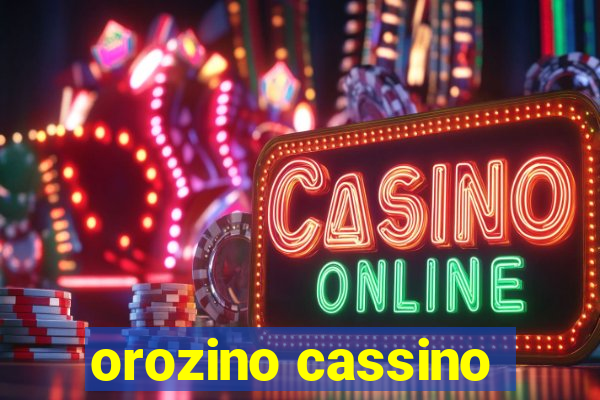 orozino cassino